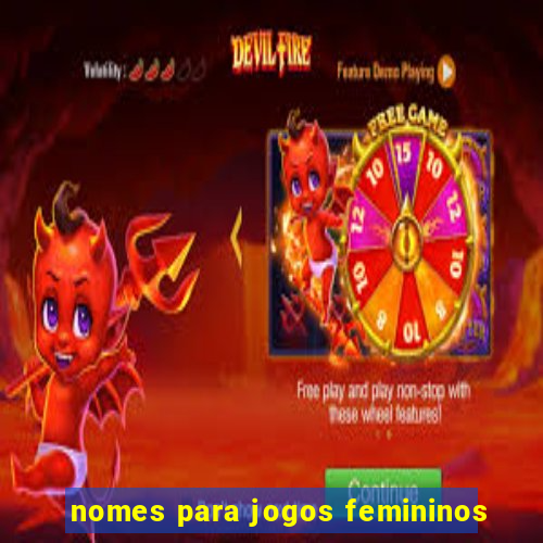 nomes para jogos femininos